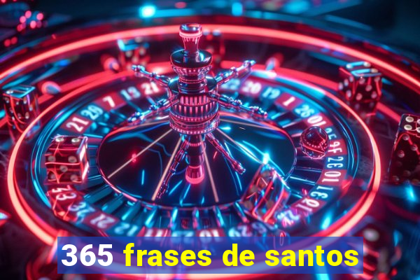 365 frases de santos